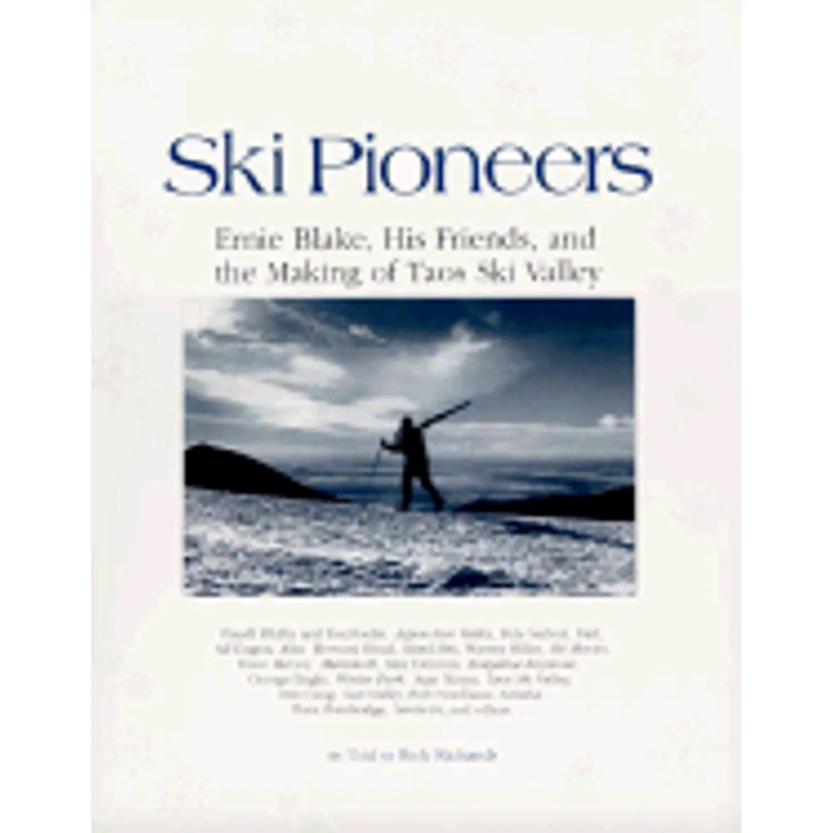 the Ski Ernie Making of Pre-Owned and by Taos Rick Richards His (Hardcover 9781560441571) Pioneers: Valley Ski Friends, Blake,